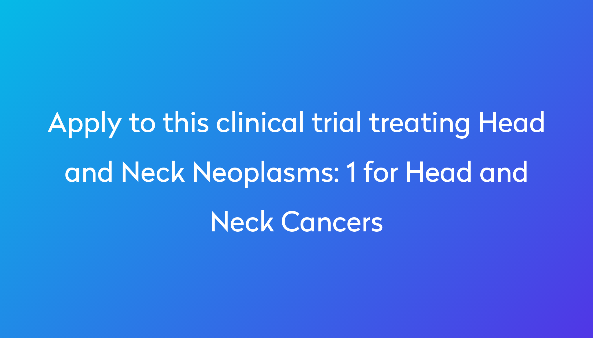 1-for-head-and-neck-cancers-clinical-trial-2023-power